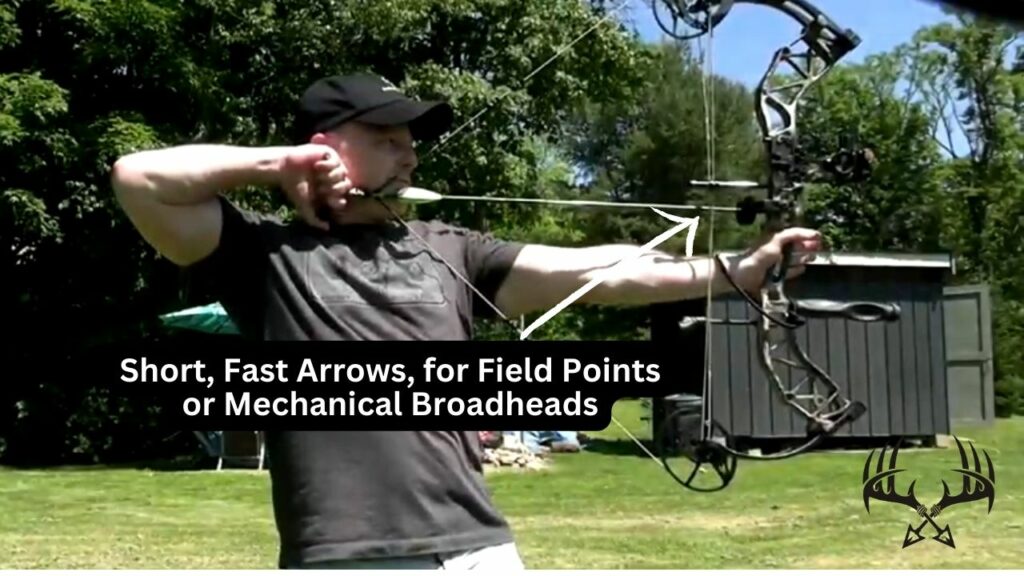 Use short, fast arrows for target shooting or for use with mechanical broadheads.
